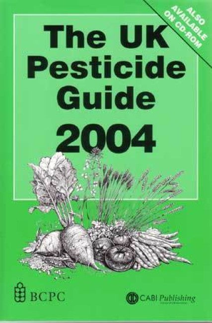 The UK Pesticide Guide 2004